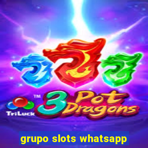 grupo slots whatsapp